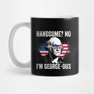 Handsome No I'm Georgeous George Washington 4th of July 1776 Mug